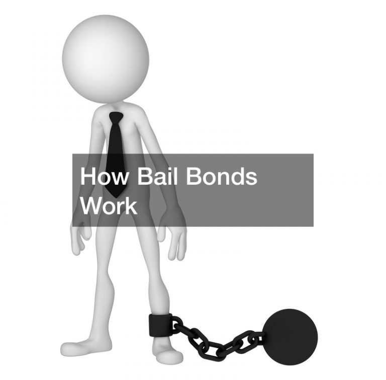 How Bail Bonds Work - Legal Business News