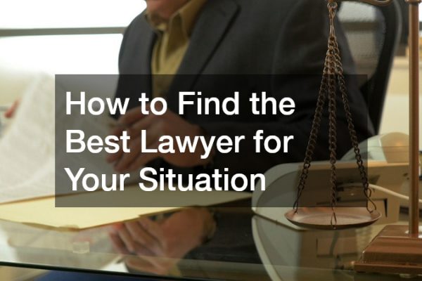 How to Find the Best Lawyer for Your Situation